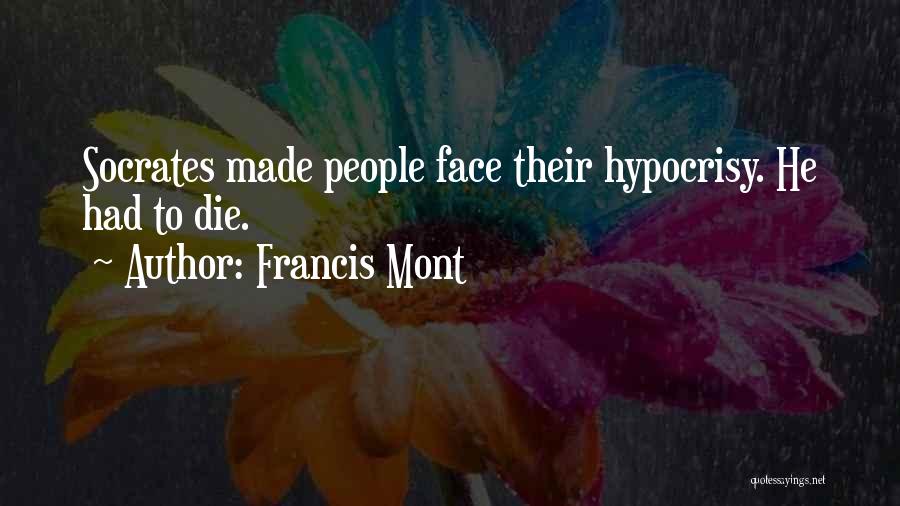 Francis Mont Quotes 1201945
