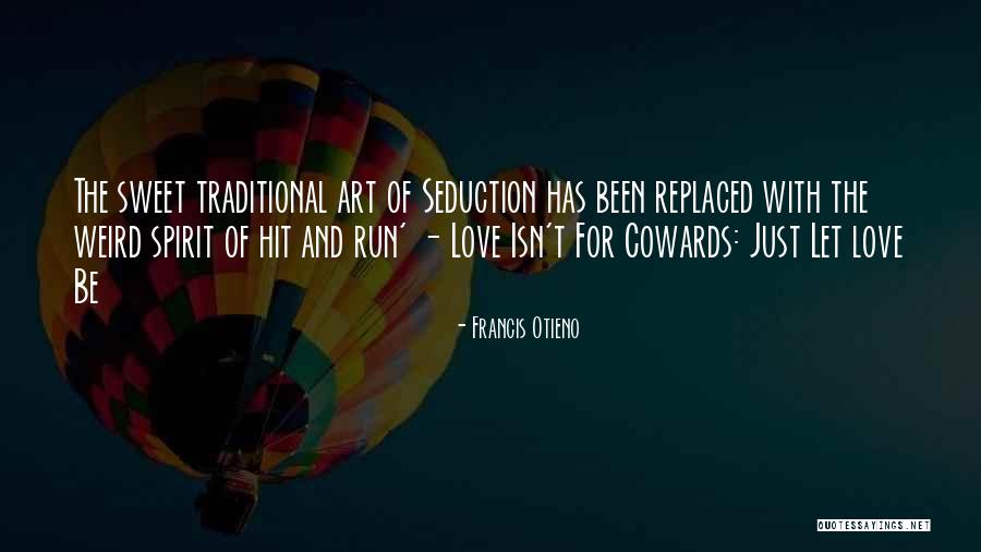 Francis Otieno Quotes 1873518 Francis Otieno Quotes 1873518