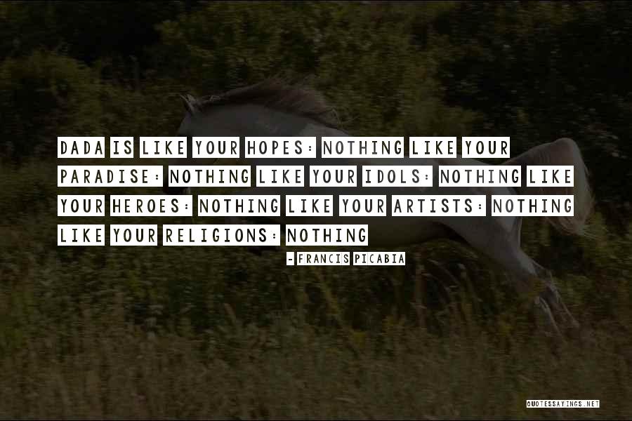 Francis Picabia Quotes 1323493 Francis Picabia Quotes 1323493