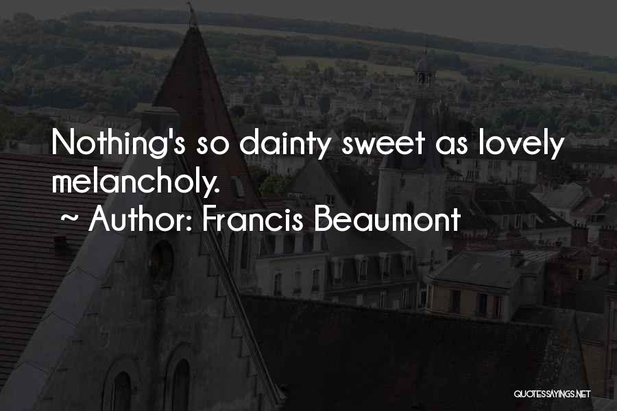 Francis Quotes By Francis Beaumont