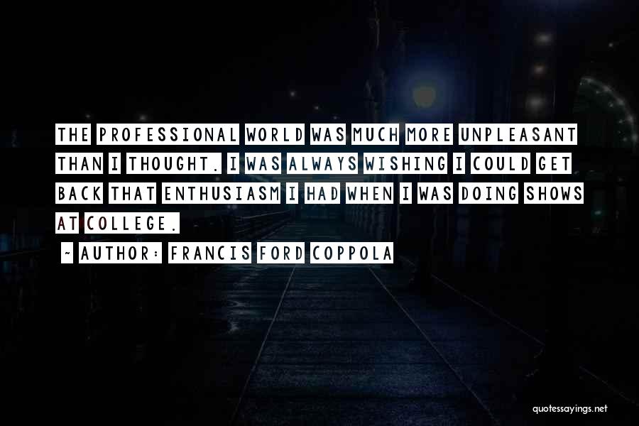 Francis Quotes By Francis Ford Coppola