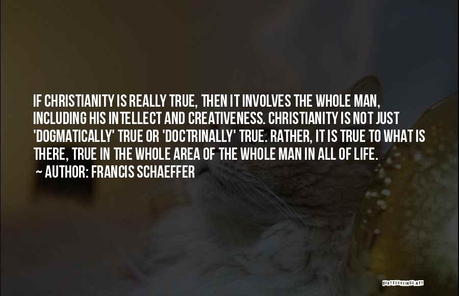 Francis Quotes By Francis Schaeffer