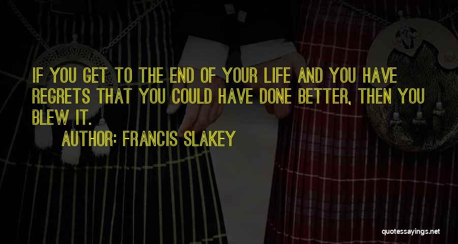 Francis Slakey Quotes 830788