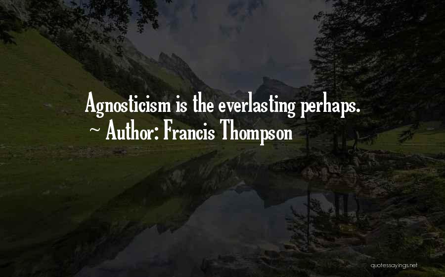 Francis Thompson Quotes 1687638