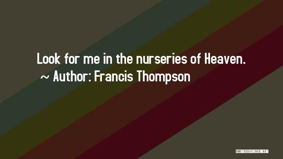 Francis Thompson Quotes 2235158