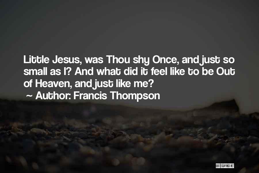 Francis Thompson Quotes 537572
