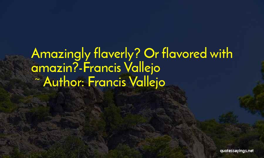 Francis Vallejo Quotes 965808