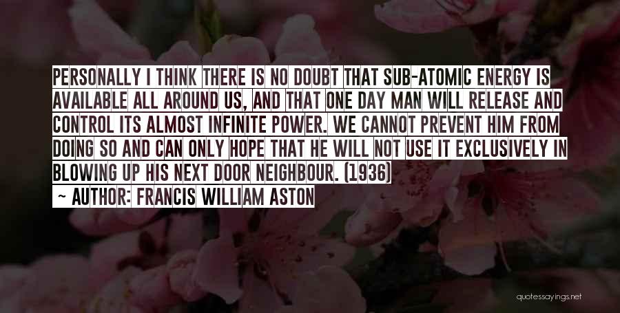 Francis William Aston Quotes 1132240