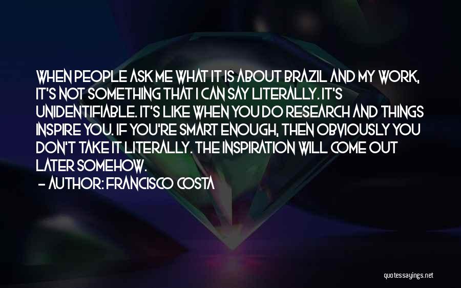 Francisco Costa Quotes 1036566