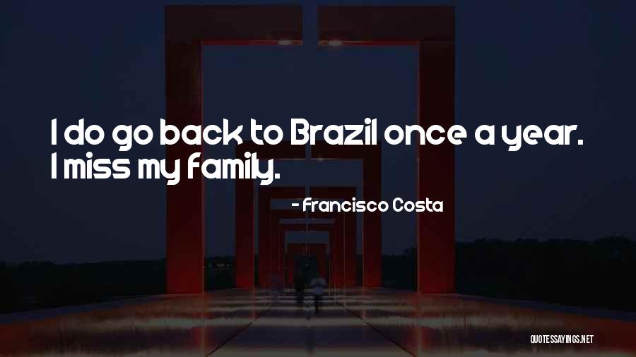Francisco Costa Quotes 1941884 Francisco Costa Quotes 1941884