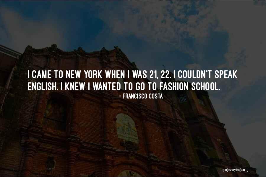 Francisco Costa Quotes 2166280 Francisco Costa Quotes 2166280
