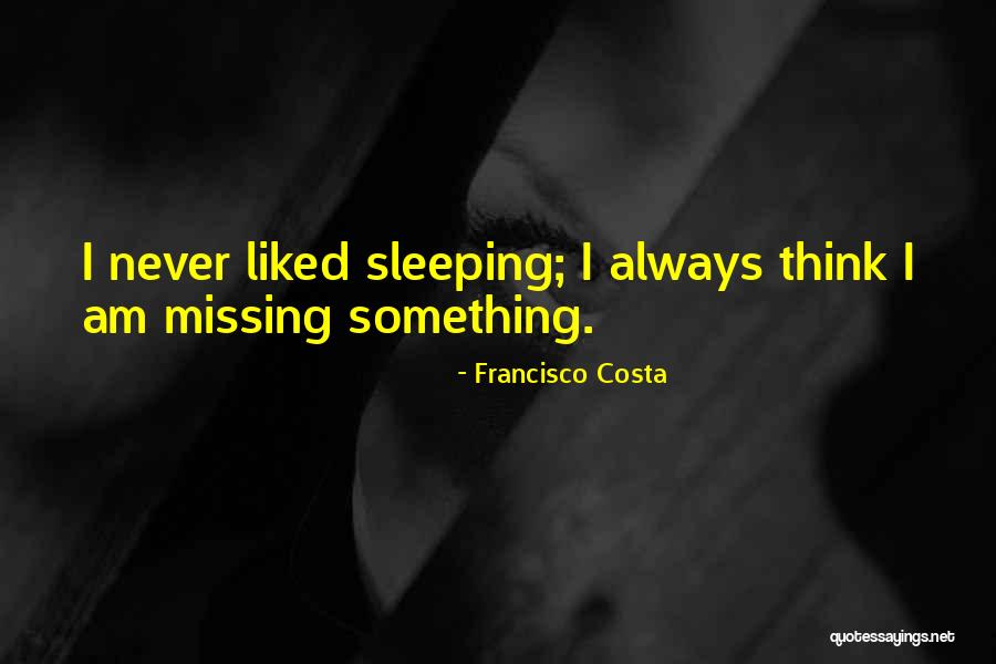 Francisco Costa Quotes 2210511