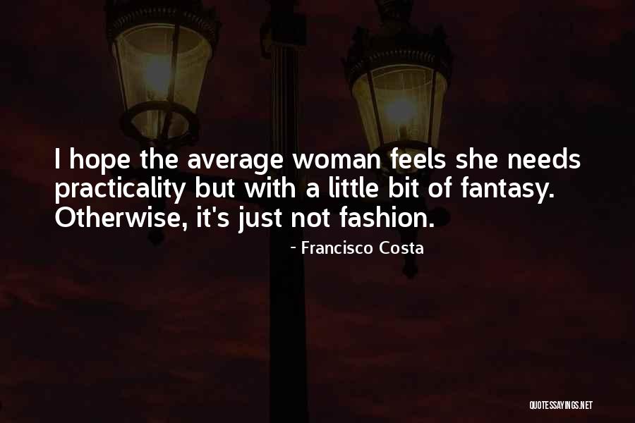 Francisco Costa Quotes 2251904