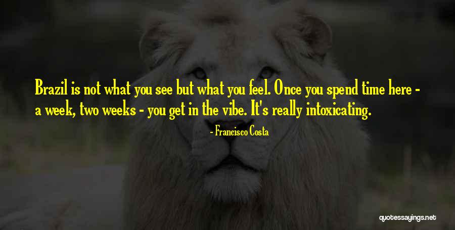 Francisco Costa Quotes 284079 Francisco Costa Quotes 284079