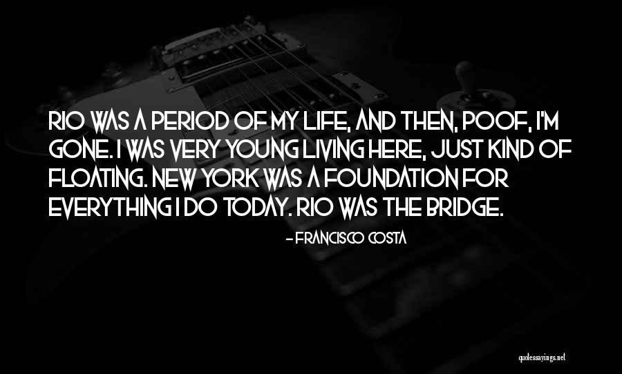 Francisco Costa Quotes 567080 Francisco Costa Quotes 567080