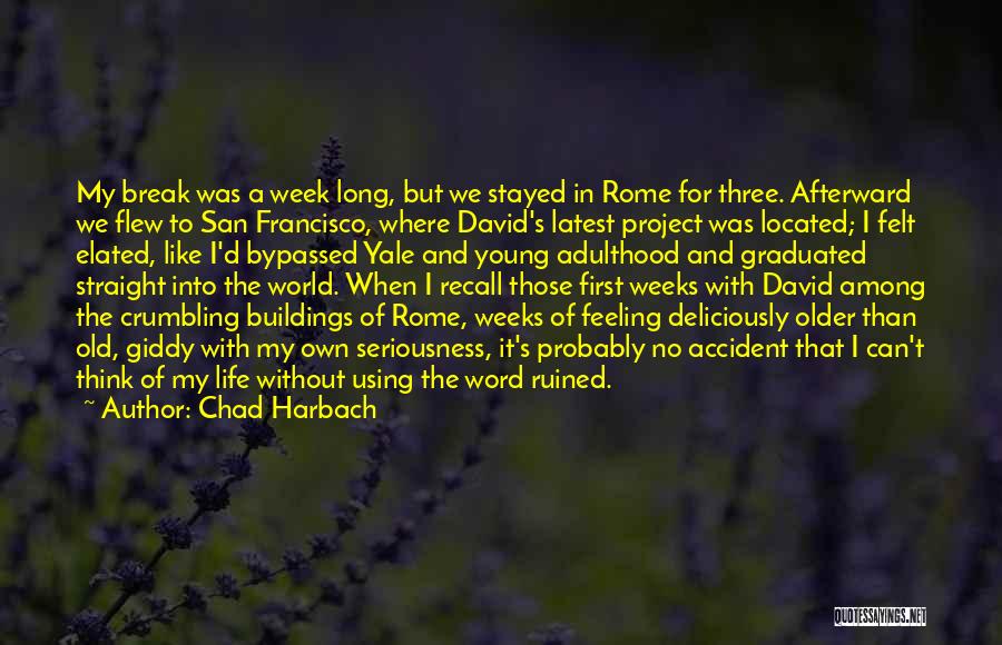 Francisco D'souza Quotes By Chad Harbach