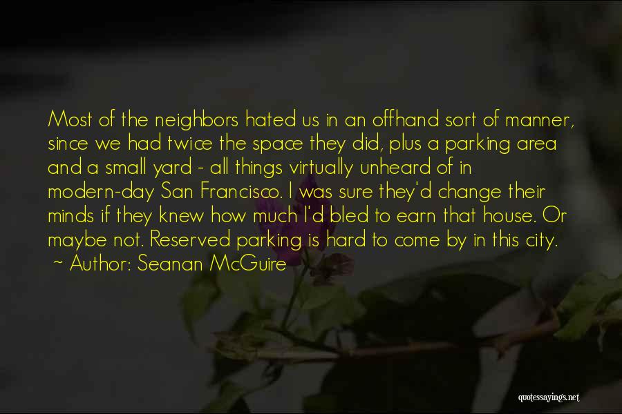 Francisco D'souza Quotes By Seanan McGuire