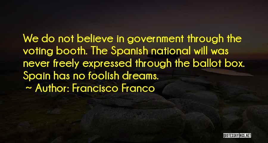 Francisco Franco Quotes 1309503