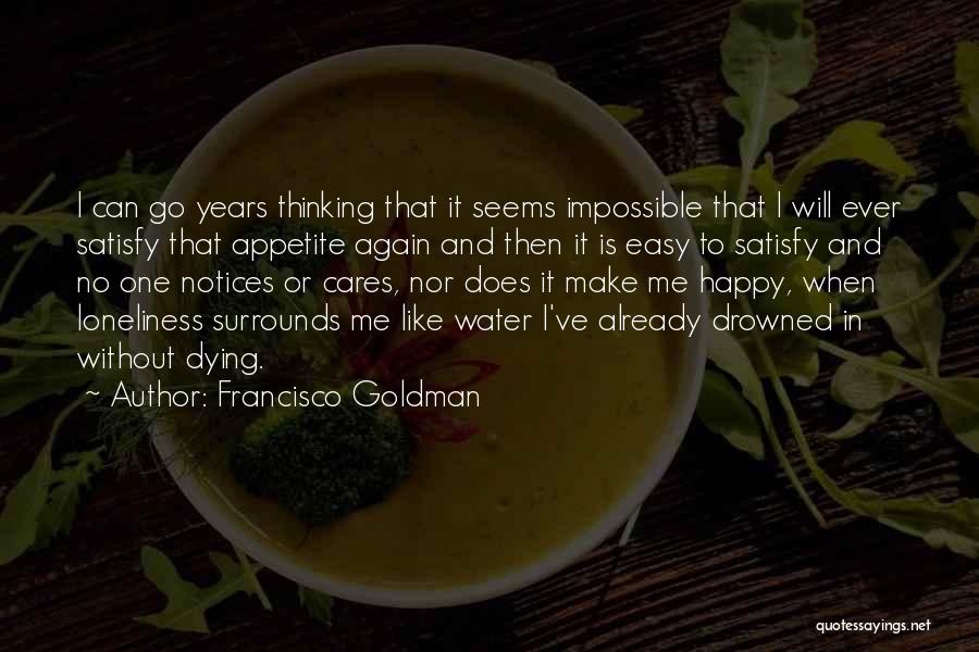 Francisco Goldman Quotes 1717905