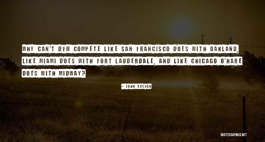 Francisco Oakland Quotes By John Ensign Francisco Oakland Quotes By John Ensign