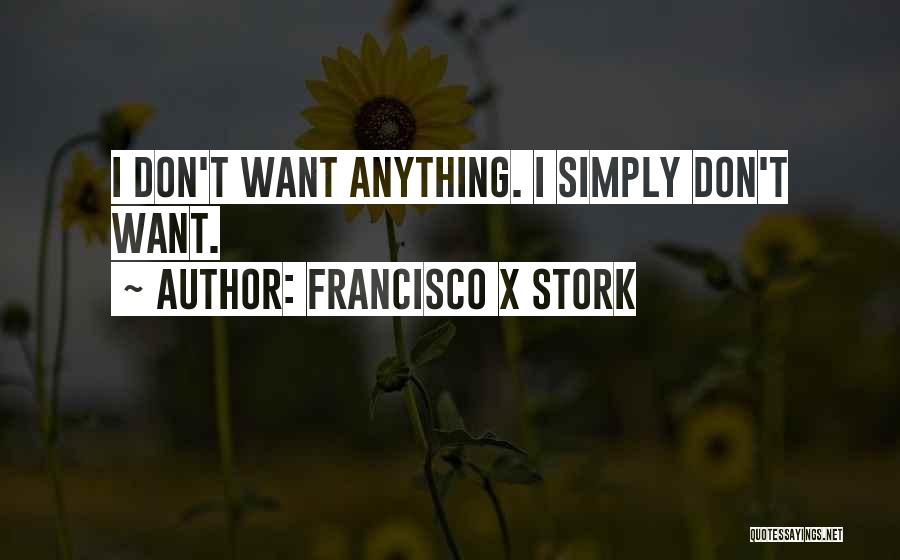 Francisco Stork Quotes By Francisco X Stork