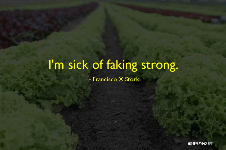 Francisco Stork Quotes By Francisco X Stork Francisco Stork Quotes By Francisco X Stork