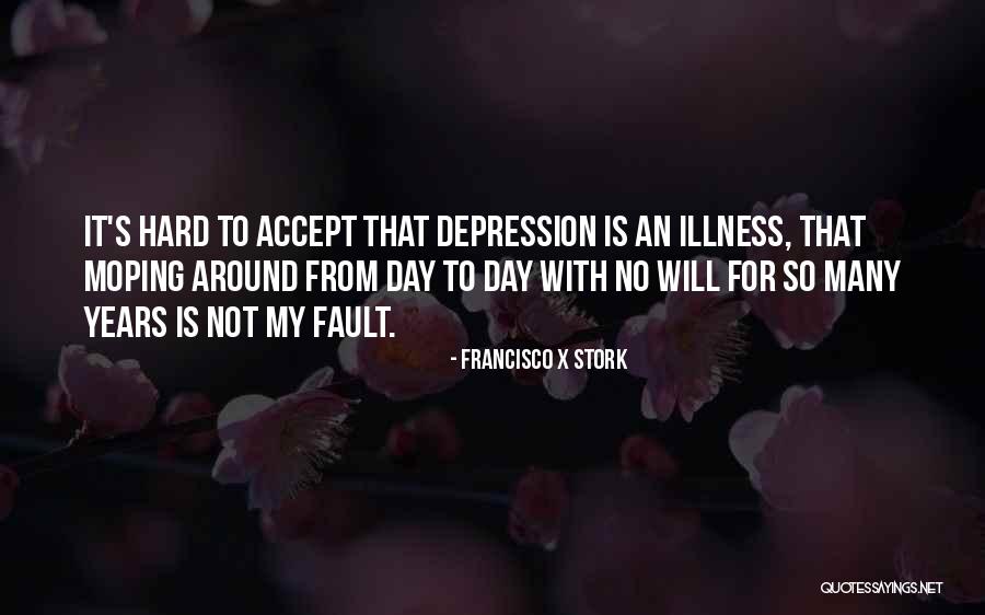 Francisco Stork Quotes By Francisco X Stork Francisco Stork Quotes By Francisco X Stork