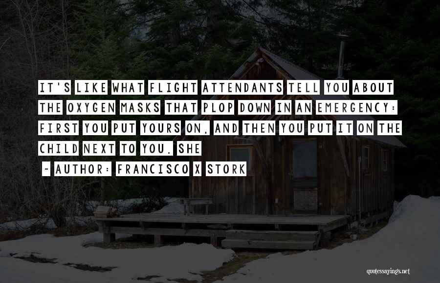 Francisco Stork Quotes By Francisco X Stork