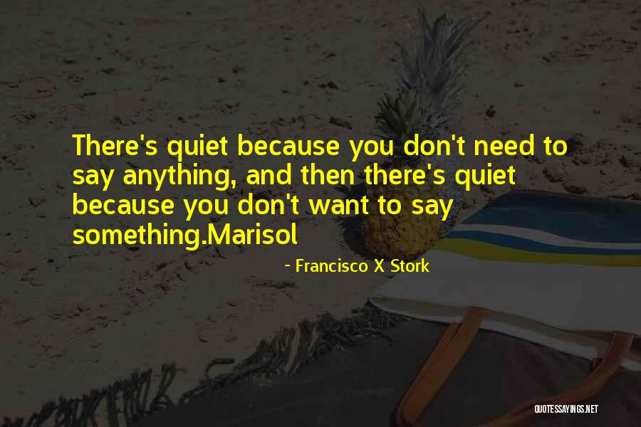 Francisco Stork Quotes By Francisco X Stork Francisco Stork Quotes By Francisco X Stork