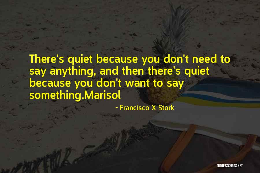 Francisco Stork Quotes By Francisco X Stork