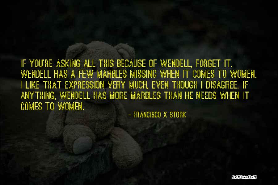 Francisco X Stork Quotes 1873787 Francisco X Stork Quotes 1873787