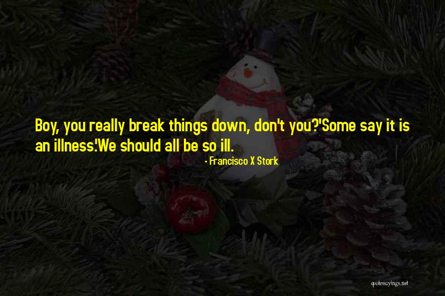 Francisco X Stork Quotes 1992935 Francisco X Stork Quotes 1992935