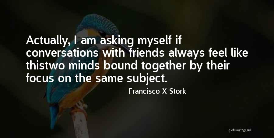 Francisco X Stork Quotes 425108