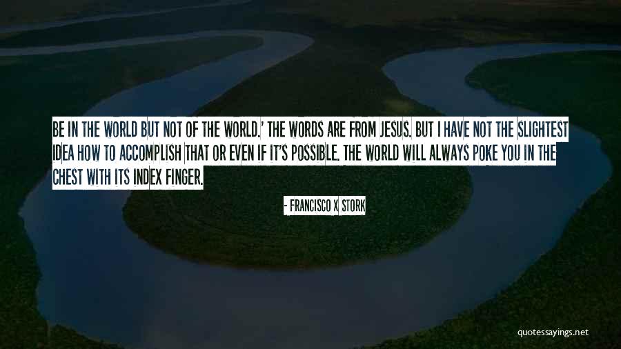 Francisco X Stork Quotes 861644 Francisco X Stork Quotes 861644