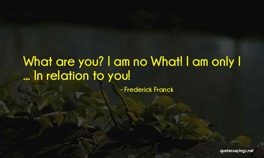 Franck Quotes By Frederick Franck