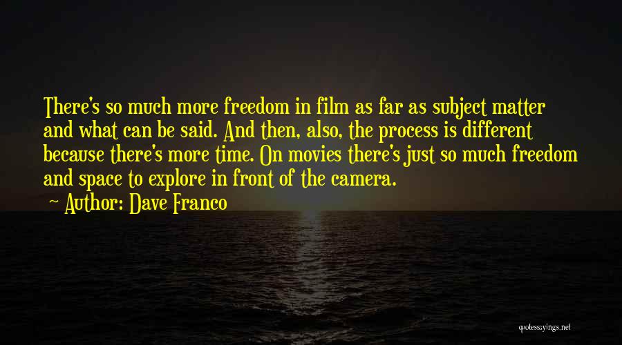 Franco Quotes By Dave Franco