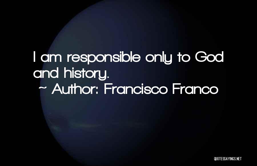 Franco Quotes By Francisco Franco