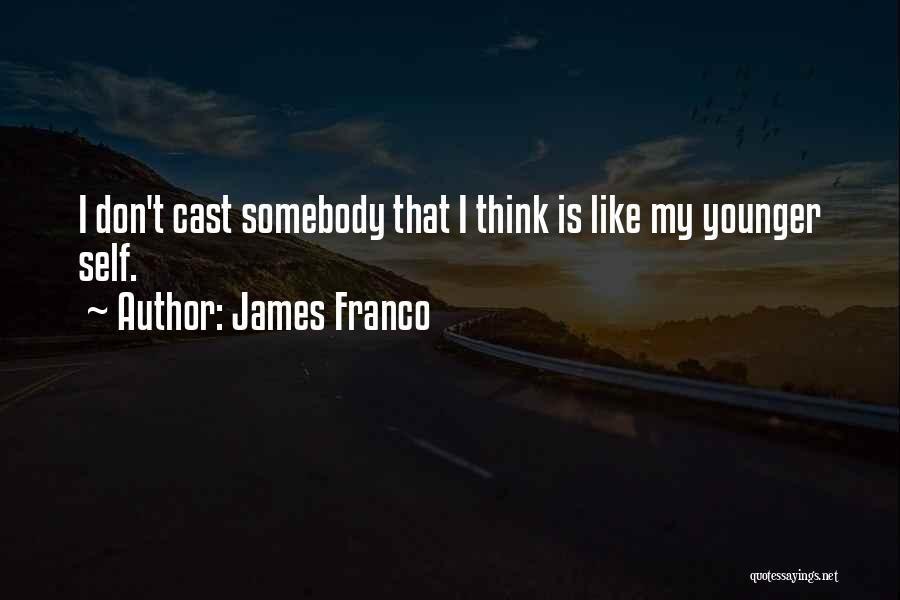 Franco Quotes By James Franco