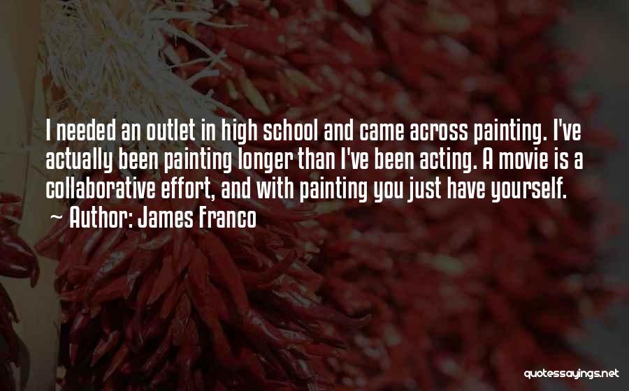 Franco Quotes By James Franco