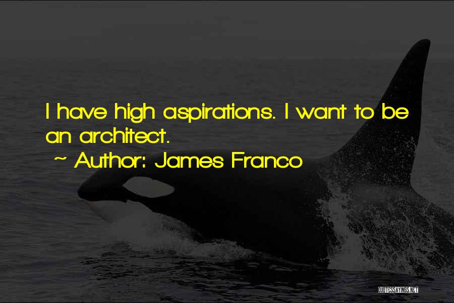 Franco Quotes By James Franco