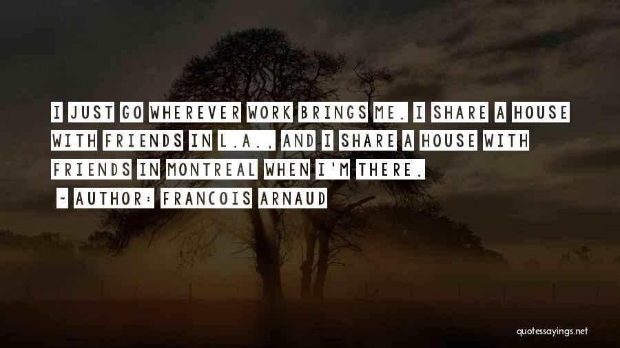 Francois Arnaud Quotes 780257