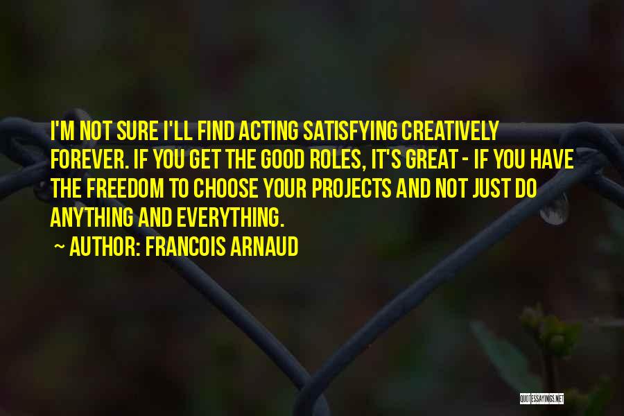 Francois Arnaud Quotes 870734