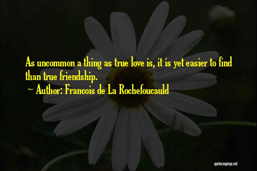 Francois Easier Quotes By Francois De La Rochefoucauld