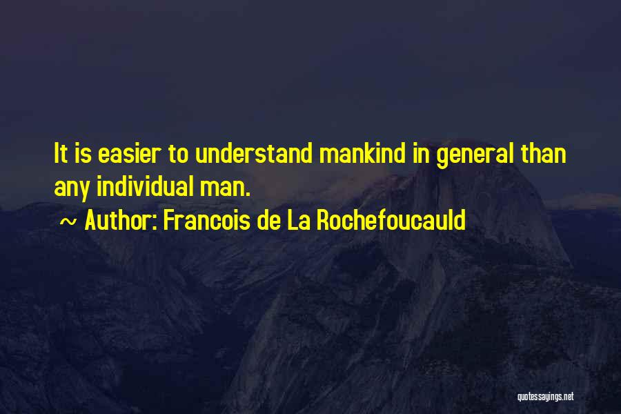 Francois Easier Quotes By Francois De La Rochefoucauld