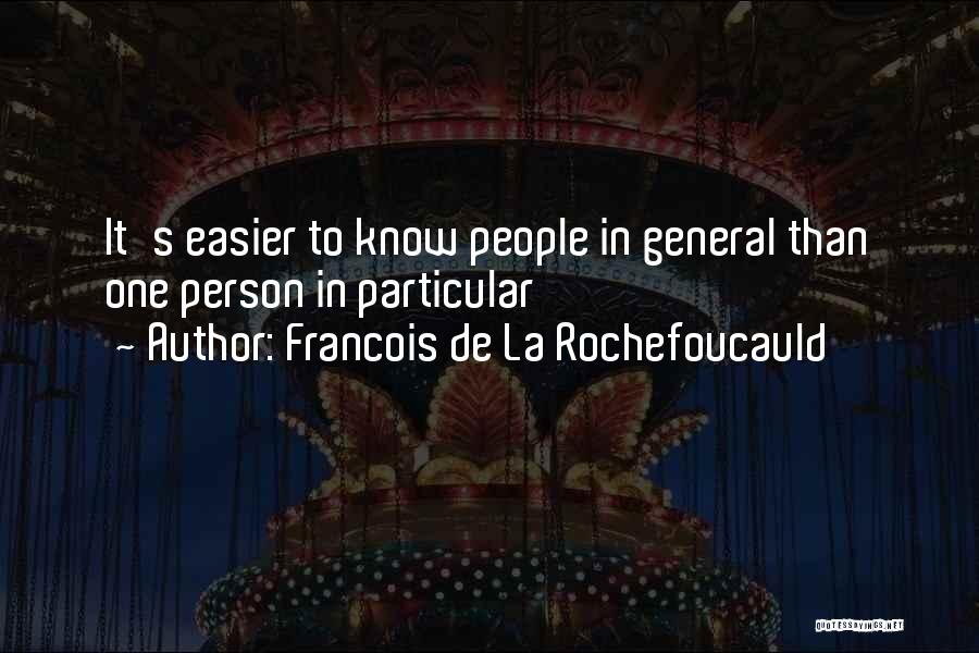 Francois Easier Quotes By Francois De La Rochefoucauld