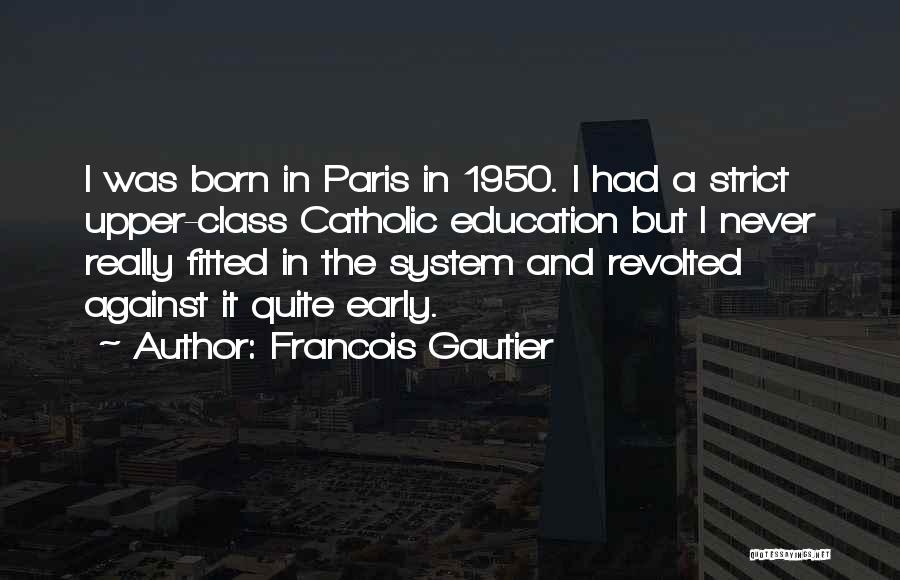 Francois Gautier Quotes 2138482