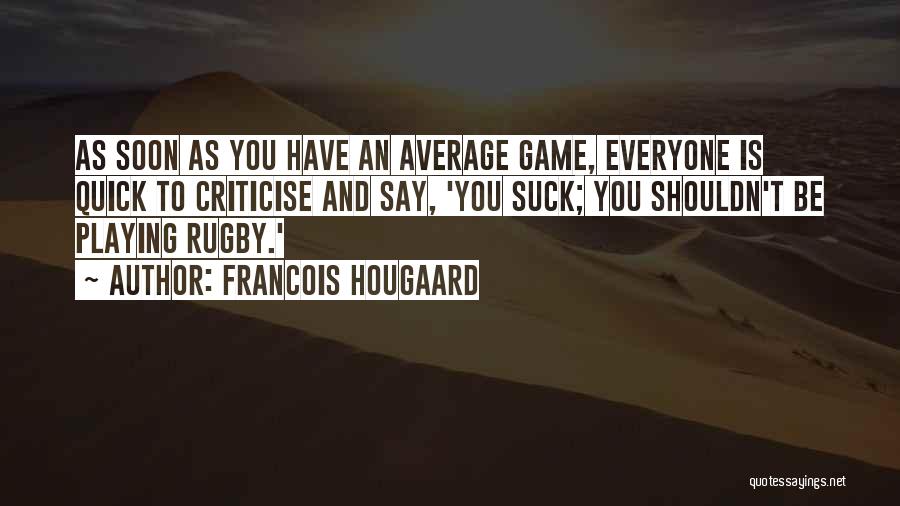 Francois Hougaard Quotes 825882