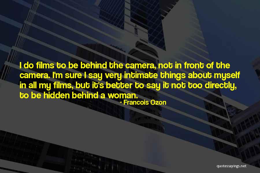 Francois Ozon Quotes 1437641 Francois Ozon Quotes 1437641