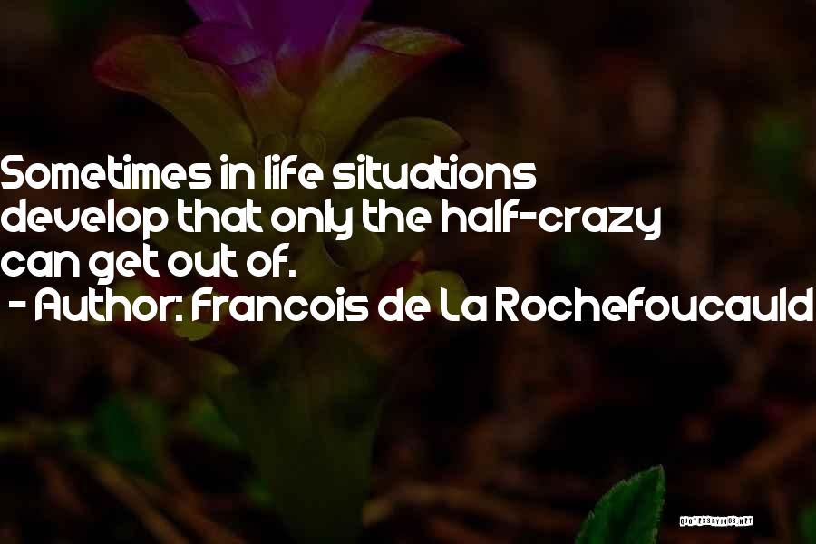 Francois Quotes By Francois De La Rochefoucauld