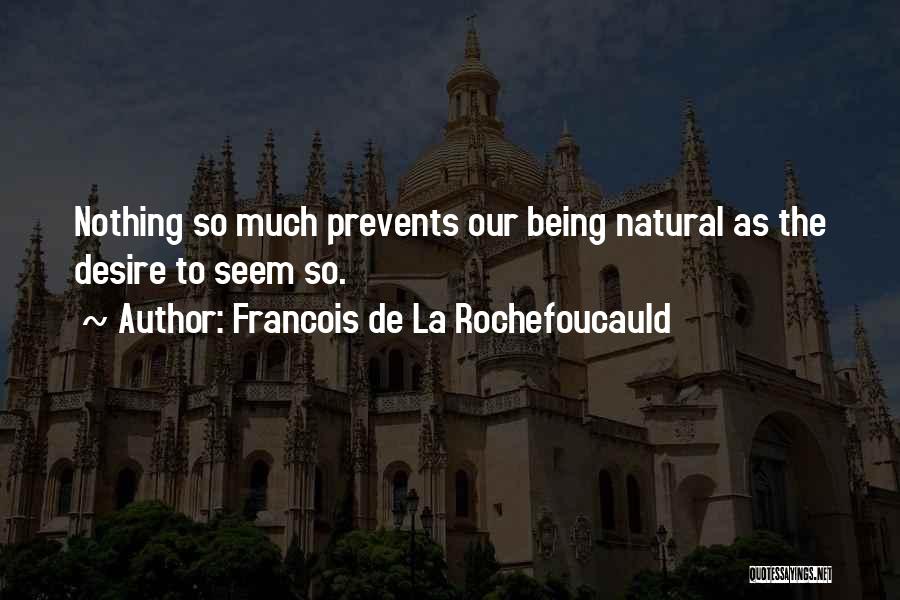 Francois Quotes By Francois De La Rochefoucauld